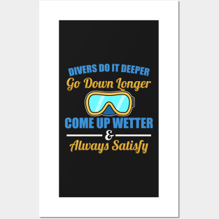 Divers Do It Deeper, Longer, Wetter Scuba Diving Posters and Art